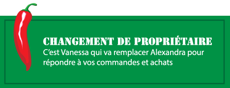Changement de propriétaire. C'est Vanessa qui remplacera Alexandra pour répondre à vos commandes et achats.